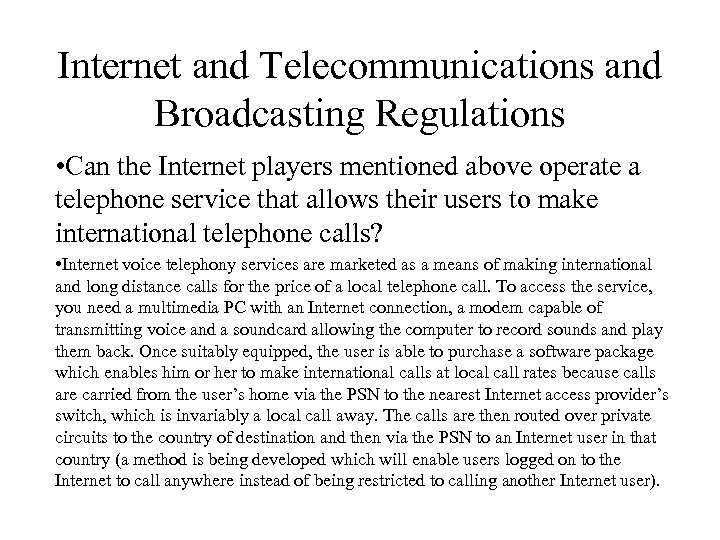 Internet and Telecommunications and Broadcasting Regulations • Can the Internet players mentioned above operate