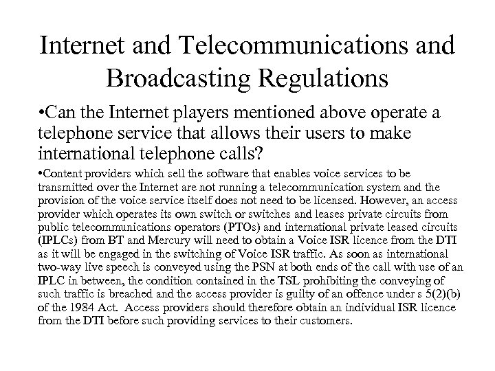 Internet and Telecommunications and Broadcasting Regulations • Can the Internet players mentioned above operate