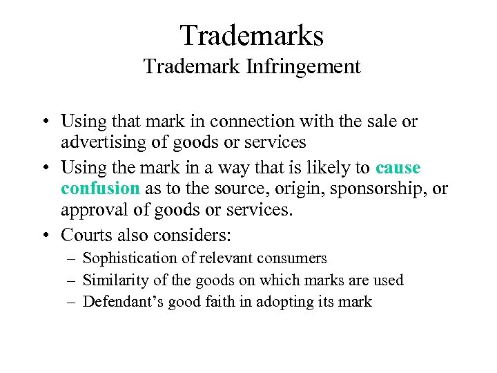 Trademarks Trademark Infringement • Using that mark in connection with the sale or advertising