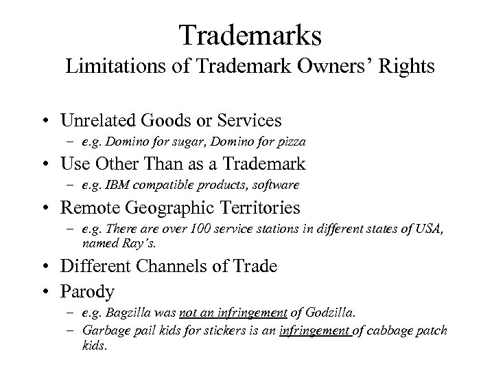 Trademarks Limitations of Trademark Owners’ Rights • Unrelated Goods or Services – e. g.