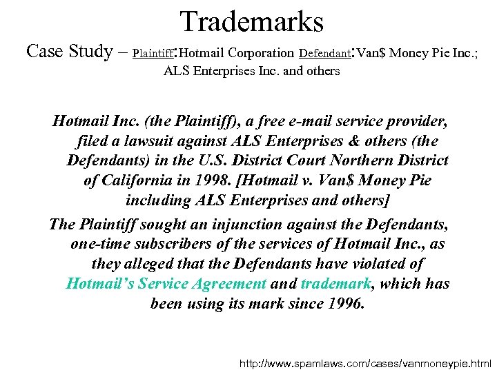Trademarks Case Study – Plaintiff: Hotmail Corporation Defendant: Van$ Money Pie Inc. ; ALS