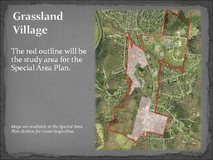 Grassland Village The red outline will be the study area for the Special Area