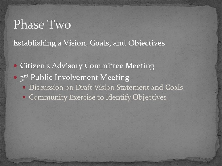 Phase Two Establishing a Vision, Goals, and Objectives Citizen’s Advisory Committee Meeting 3 rd