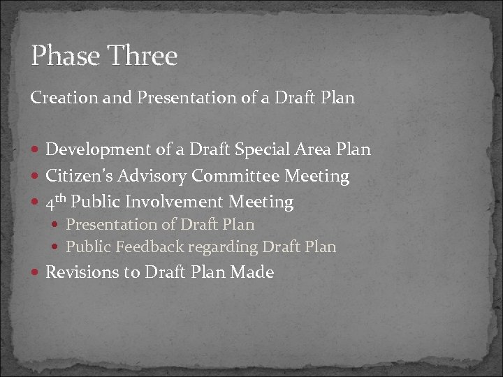 Phase Three Creation and Presentation of a Draft Plan Development of a Draft Special