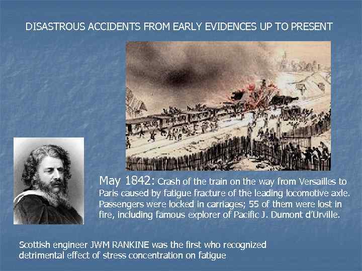 DISASTROUS ACCIDENTS FROM EARLY EVIDENCES UP TO PRESENT May 1842: Crash of the train