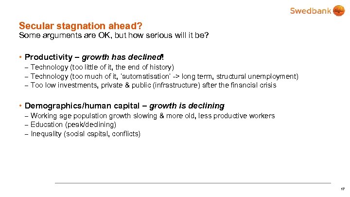 Secular stagnation ahead? Some arguments are OK, but how serious will it be? •