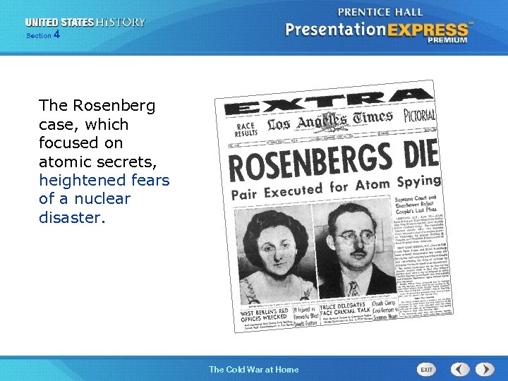 Section 4 The Rosenberg case, which focused on atomic secrets, heightened fears of a
