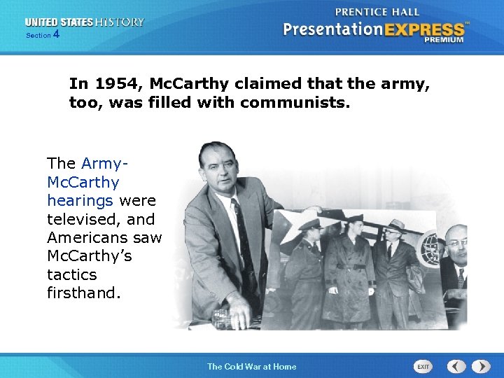 Section 4 In 1954, Mc. Carthy claimed that the army, too, was filled with