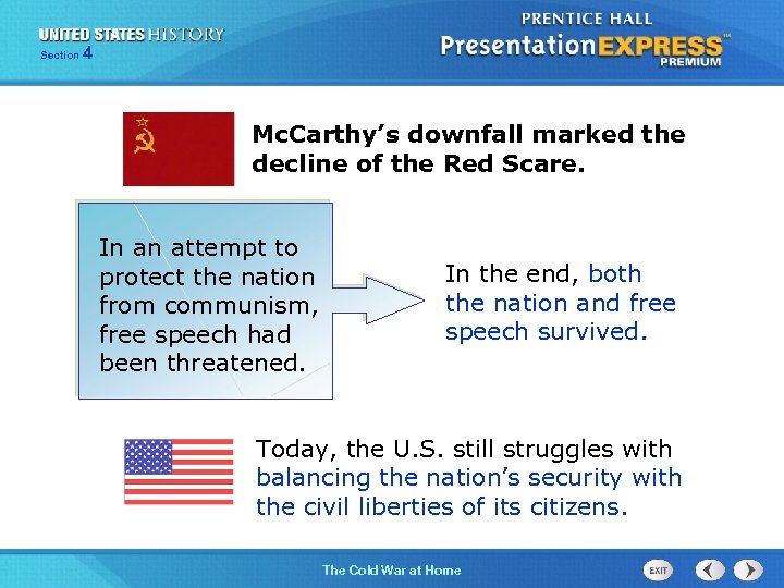 Section 4 Mc. Carthy’s downfall marked the decline of the Red Scare. In an