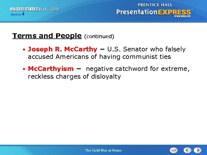 Section 4 Terms and People (continued) • Joseph R. Mc. Carthy − U. S.
