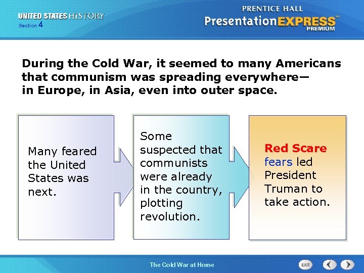 Section 4 During the Cold War, it seemed to many Americans that communism was