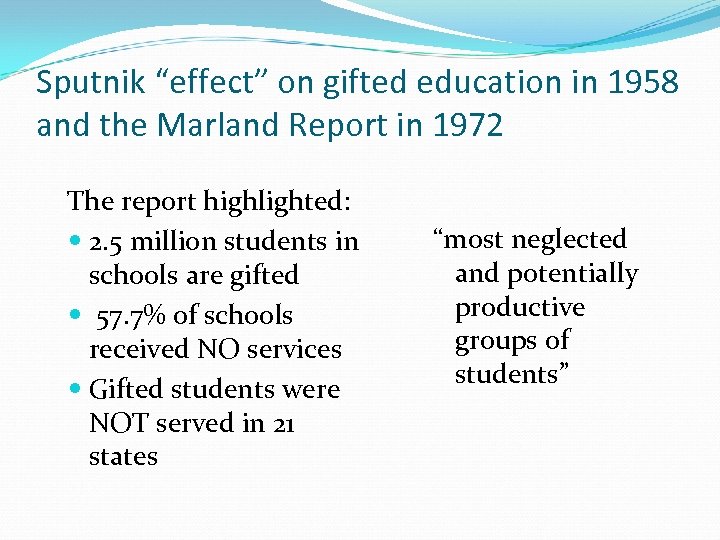Sputnik “effect” on gifted education in 1958 and the Marland Report in 1972 The