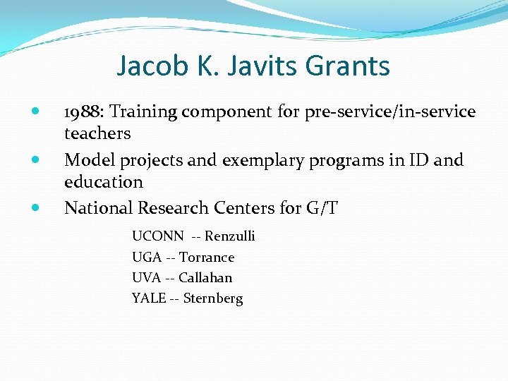 Jacob K. Javits Grants 1988: Training component for pre-service/in-service teachers Model projects and exemplary