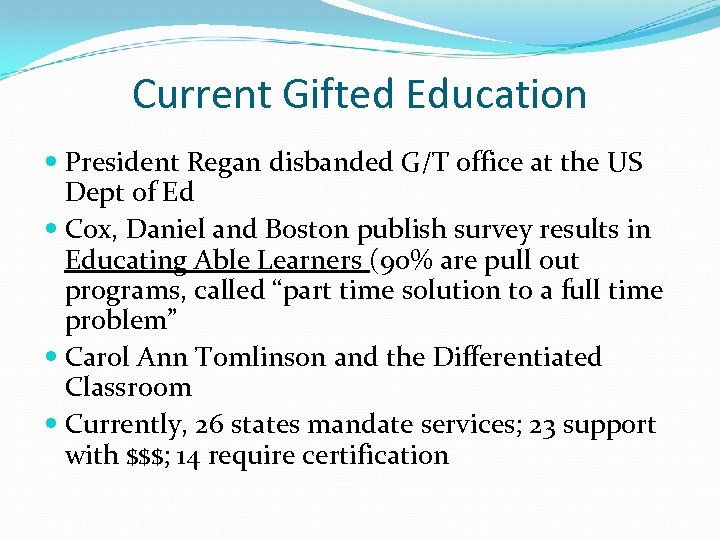 Current Gifted Education President Regan disbanded G/T office at the US Dept of Ed