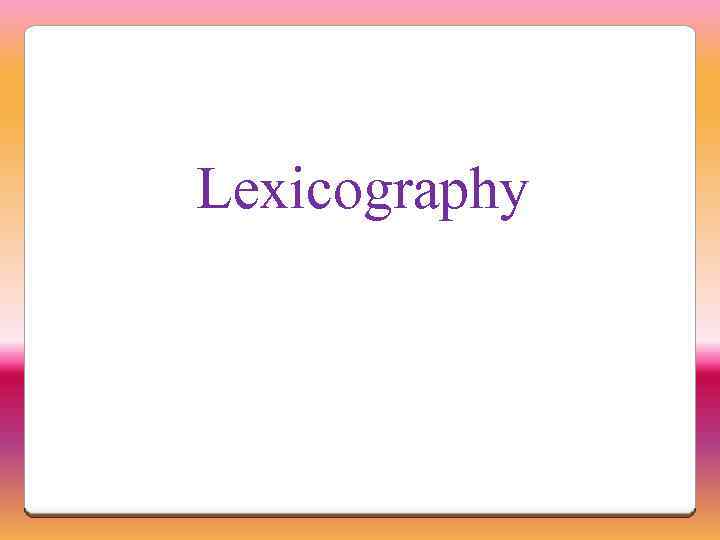 Lexicography 
