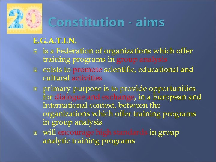 Constitution - aims E. G. A. T. I. N. is a Federation of organizations