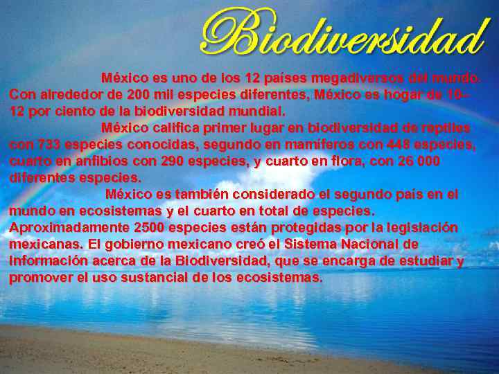 México es uno de los 12 países megadiversos del mundo. Con alrededor de 200
