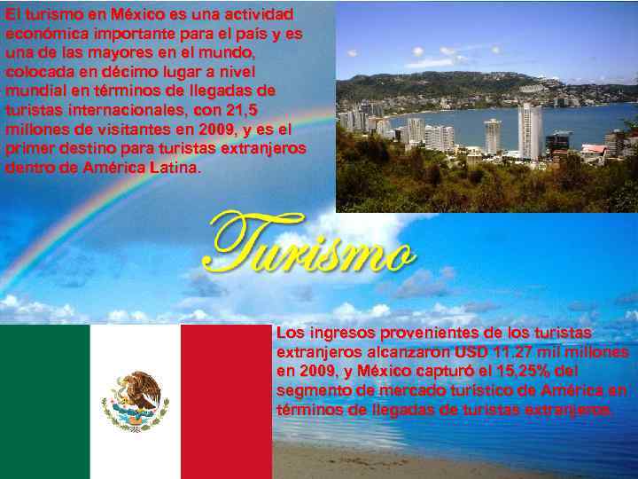 El turismo en México es una actividad económica importante para el país y es