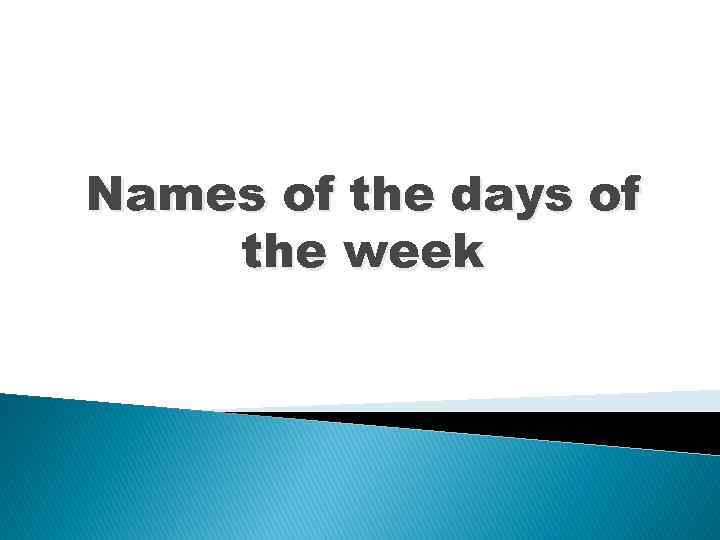 Names of the days of the week 