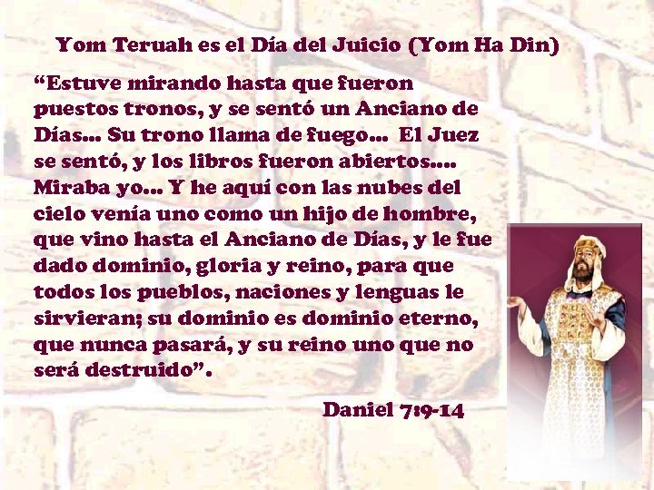 Yom Teruah es el Día del Juicio (Yom Ha Din) “Estuve mirando hasta que