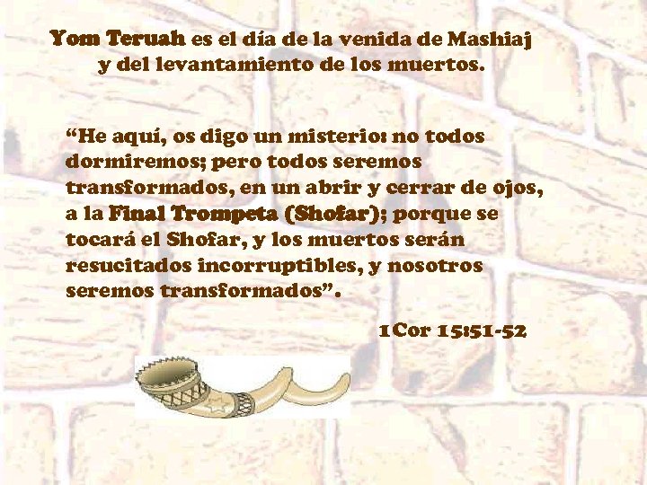 Yom Teruah es el día de la venida de Mashiaj y del levantamiento de