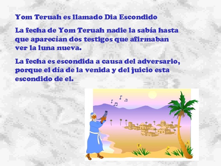 Yom Teruah es llamado Dia Escondido La fecha de Yom Teruah nadie la sabía