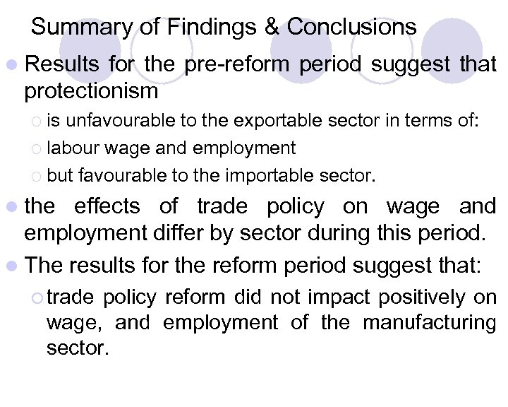 Summary of Findings & Conclusions l Results for the pre-reform period suggest that protectionism