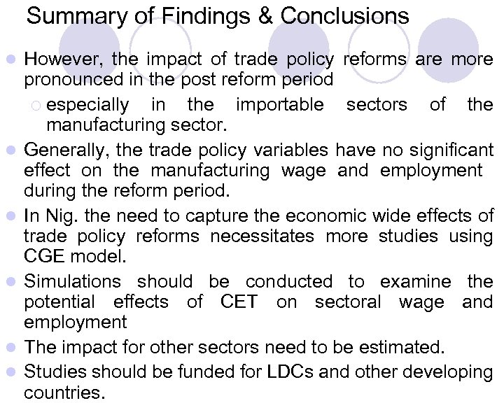 Summary of Findings & Conclusions l l l However, the impact of trade policy