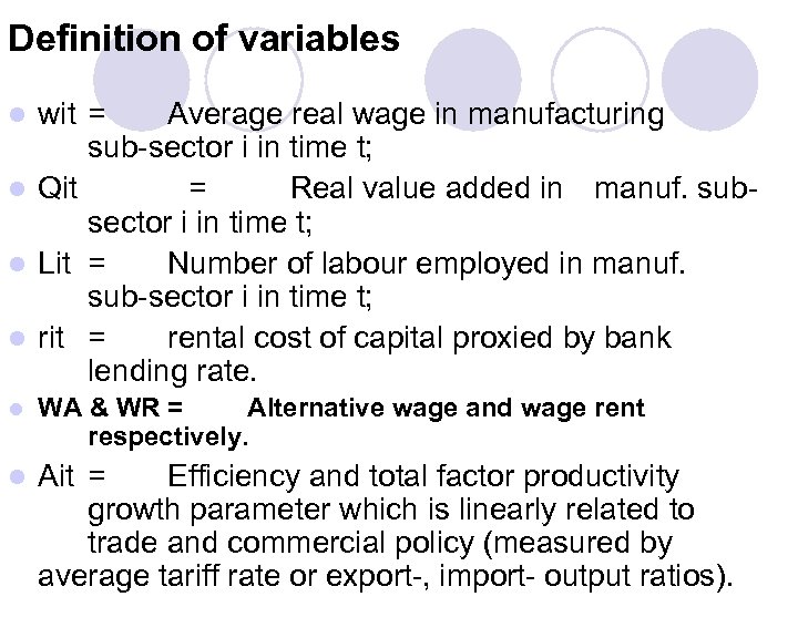 Definition of variables wit = Average real wage in manufacturing sub-sector i in time
