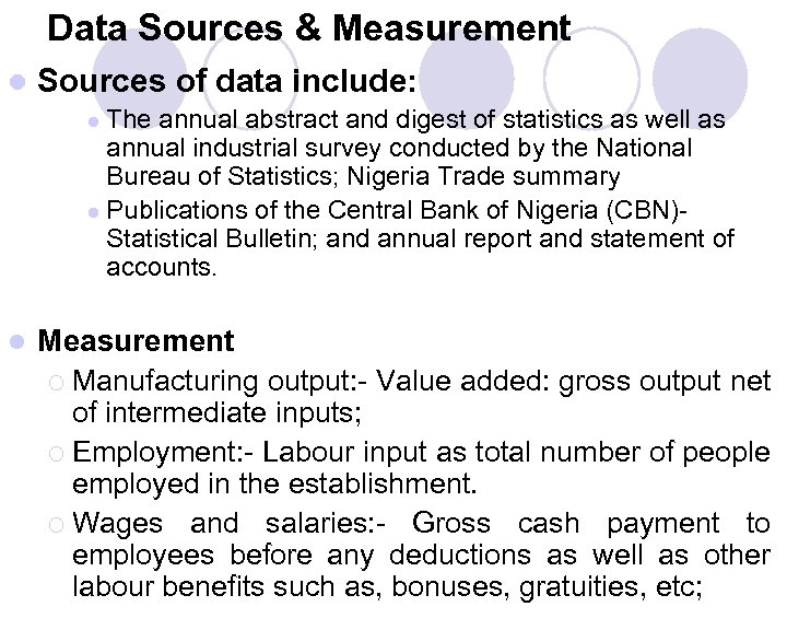 Data Sources & Measurement l Sources of data include: The annual abstract and digest