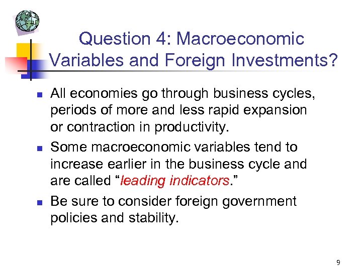 Question 4: Macroeconomic Variables and Foreign Investments? n n n All economies go through