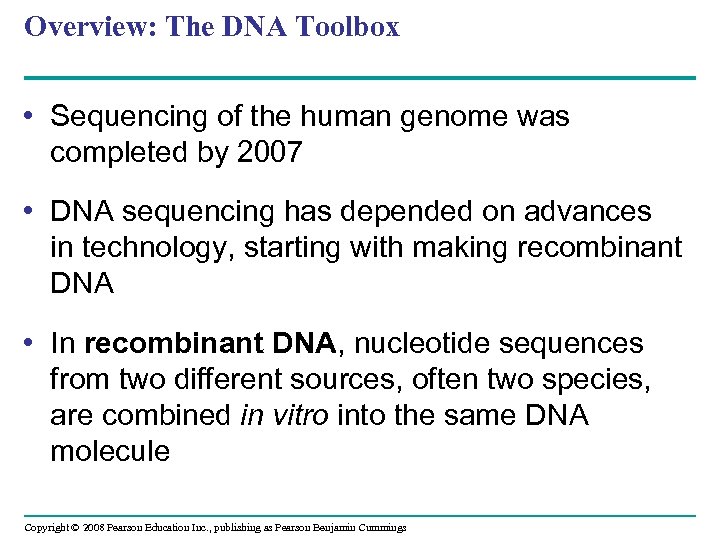 Overview: The DNA Toolbox • Sequencing of the human genome was completed by 2007