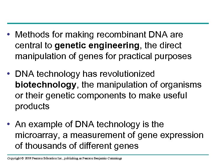  • Methods for making recombinant DNA are central to genetic engineering, the direct