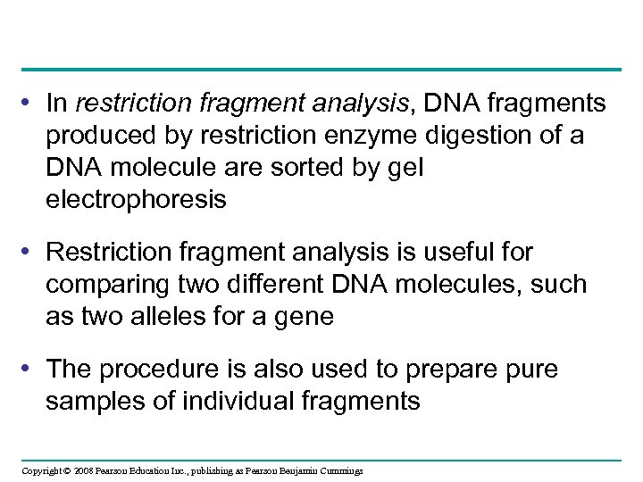  • In restriction fragment analysis, DNA fragments produced by restriction enzyme digestion of
