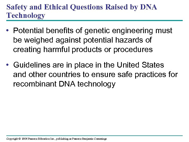Safety and Ethical Questions Raised by DNA Technology • Potential benefits of genetic engineering