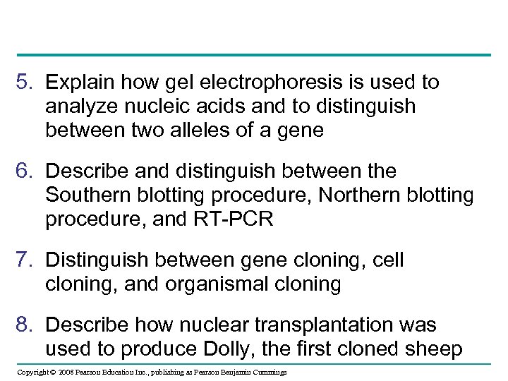 5. Explain how gel electrophoresis is used to analyze nucleic acids and to distinguish