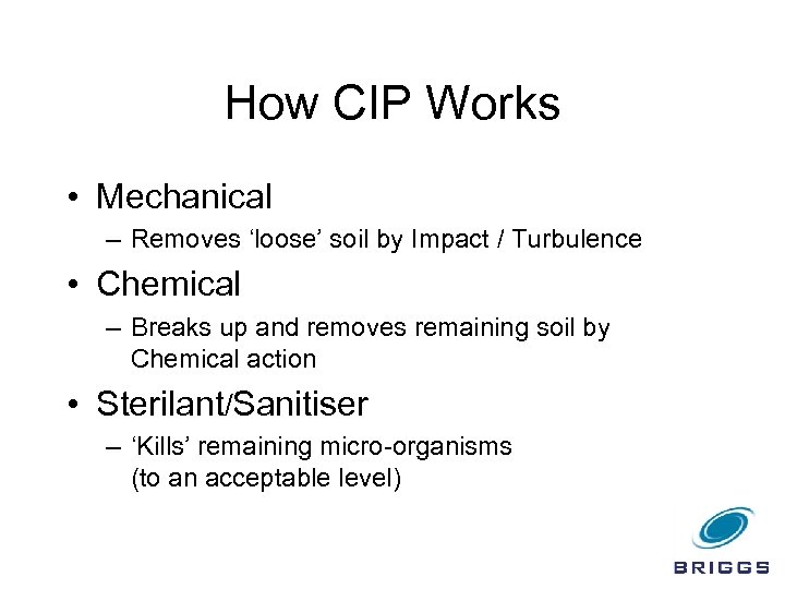 How CIP Works • Mechanical – Removes ‘loose’ soil by Impact / Turbulence •