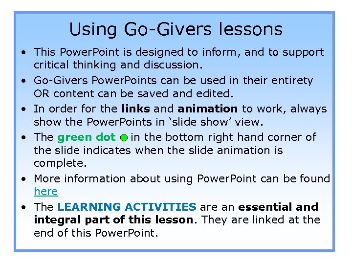 Using Go-Givers lessons • This Power. Point is designed to inform, and to support