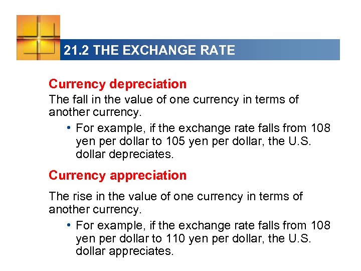 21. 2 THE EXCHANGE RATE Currency depreciation The fall in the value of one