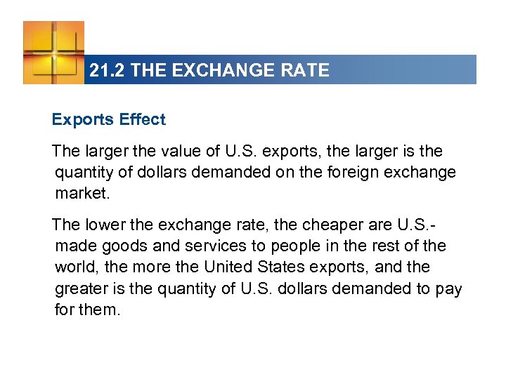 21. 2 THE EXCHANGE RATE Exports Effect The larger the value of U. S.