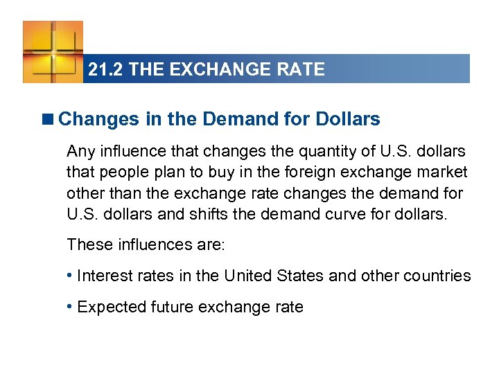 21. 2 THE EXCHANGE RATE <Changes in the Demand for Dollars Any influence that