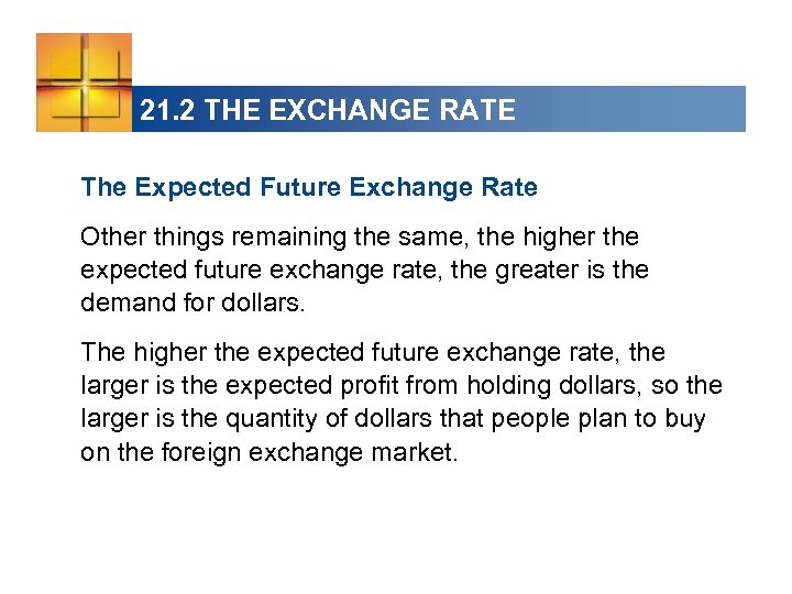 21. 2 THE EXCHANGE RATE The Expected Future Exchange Rate Other things remaining the
