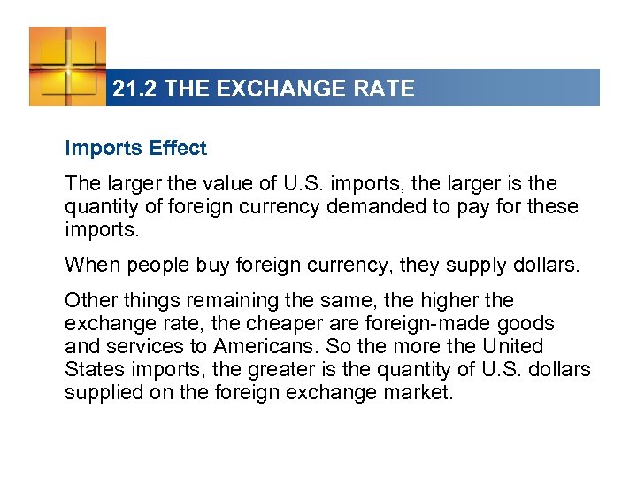 21. 2 THE EXCHANGE RATE Imports Effect The larger the value of U. S.