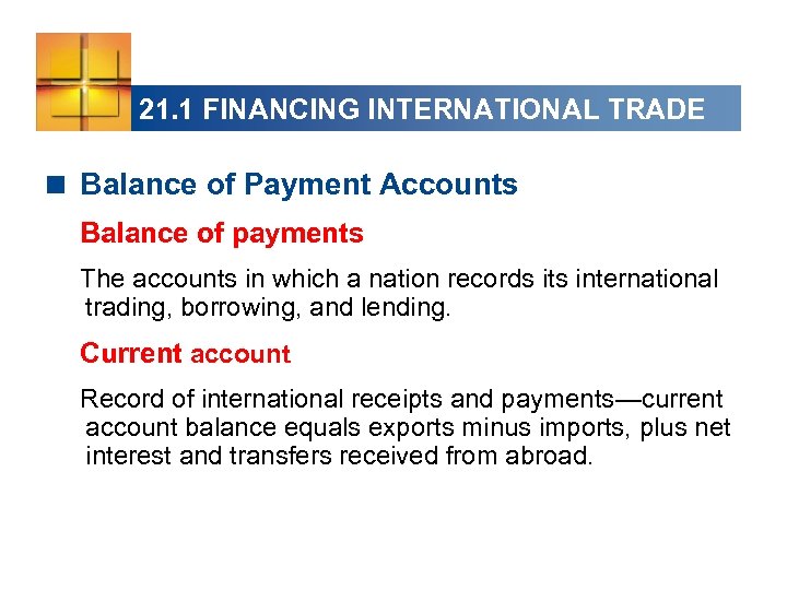 21. 1 FINANCING INTERNATIONAL TRADE < Balance of Payment Accounts Balance of payments The