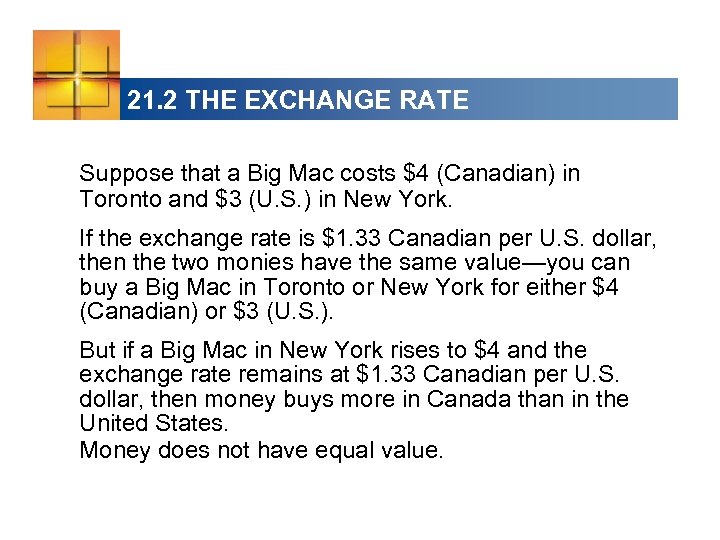 21. 2 THE EXCHANGE RATE Suppose that a Big Mac costs $4 (Canadian) in