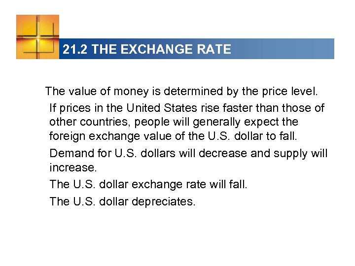 21. 2 THE EXCHANGE RATE The value of money is determined by the price
