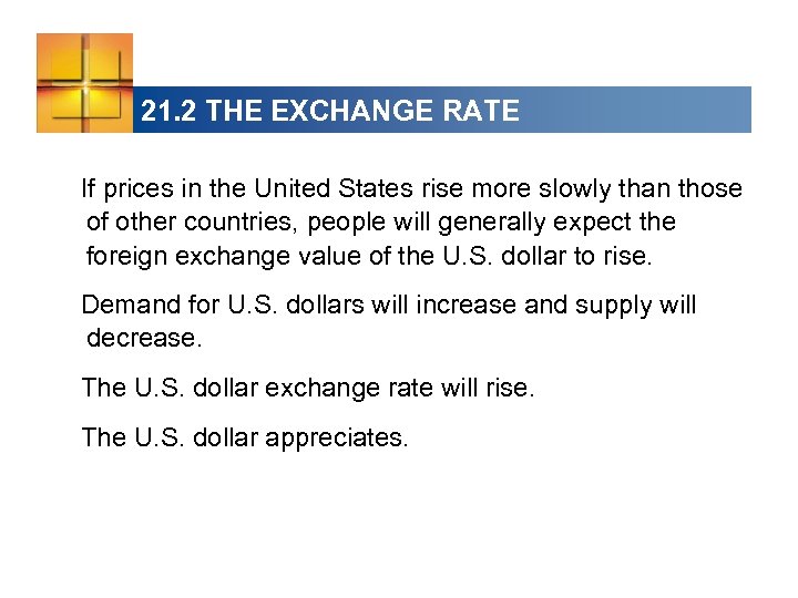 21. 2 THE EXCHANGE RATE If prices in the United States rise more slowly