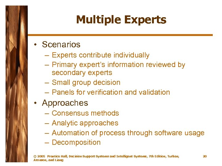 Multiple Experts • Scenarios – Experts contribute individually – Primary expert’s information reviewed by