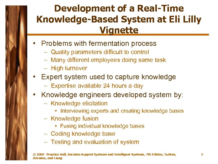 Development of a Real-Time Knowledge-Based System at Eli Lilly Vignette • Problems with fermentation