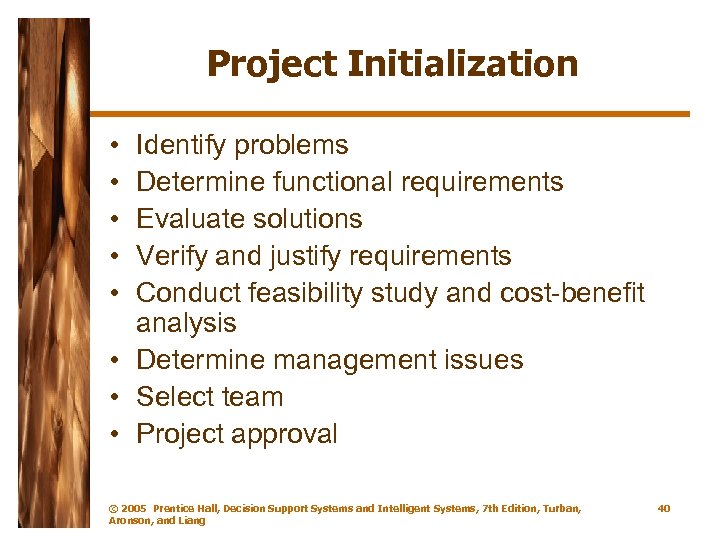 Project Initialization • • • Identify problems Determine functional requirements Evaluate solutions Verify and
